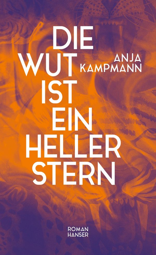 Die Wut ist ein heller Stern - Anja Kampmann (Buch)
