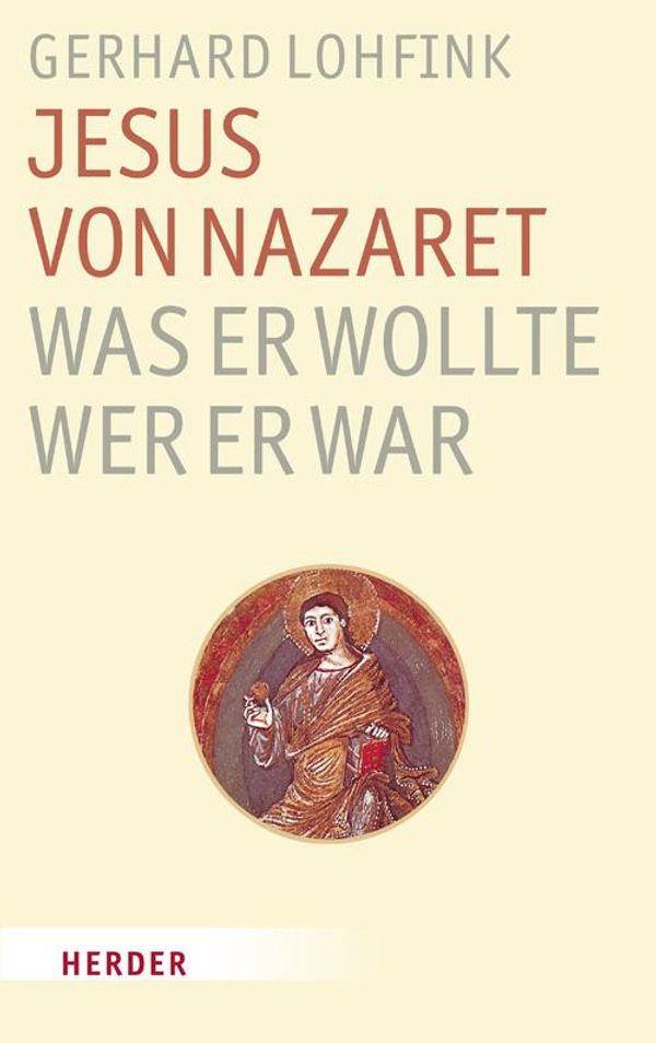 Jesus von Nazaret - Was er wollte, wer er war - Gerhard Lohfink (Buch)
