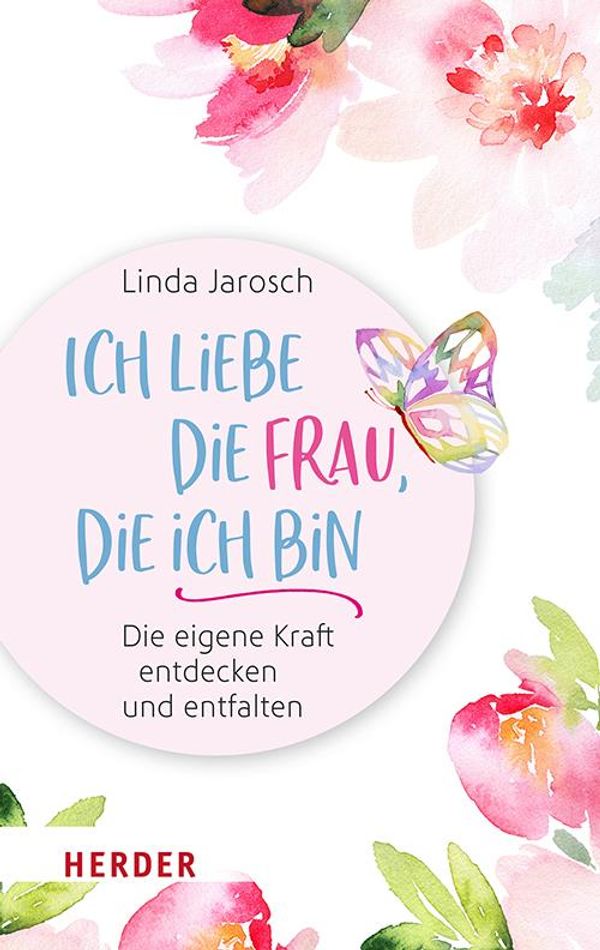 Ich liebe die Frau, die ich bin - Linda Jarosch (Buch)