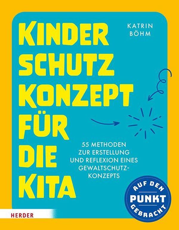 Kinderschutzkonzept für die Kita und die Kindertagespflege (Buch)