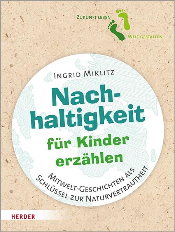 Nachhaltigkeit für Kinder erzählen - Ingrid Miklitz (Buch)