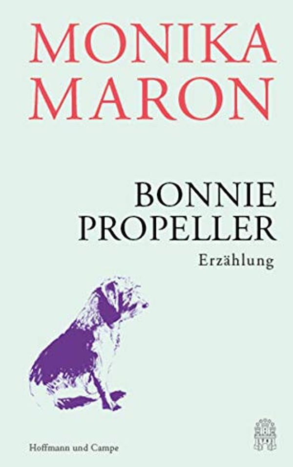 Bonnie Propeller - Monika Maron (Buch)