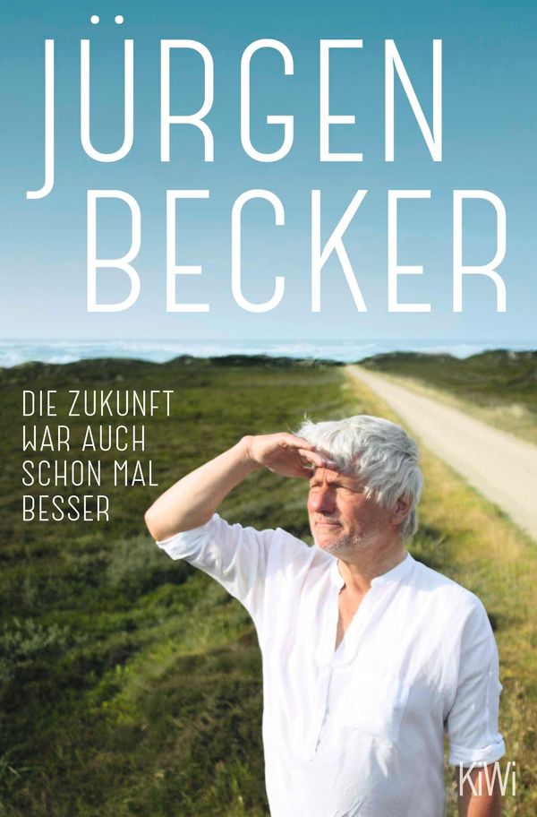 Die Zukunft war auch schon mal besser - Jürgen Becker (Buch)