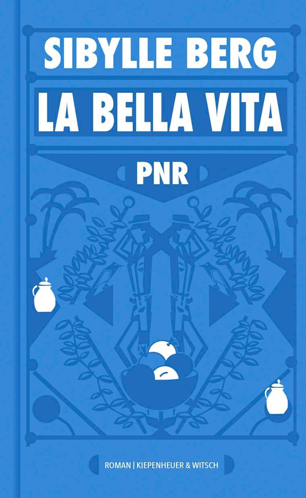 PNR: La Bella Vita - Sibylle Berg (Buch)