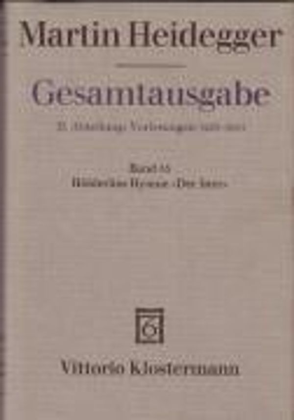 Gesamtausgabe Abt. 2 Vorlesungen Bd. 53. Hölderlins Hymne Der Iste...