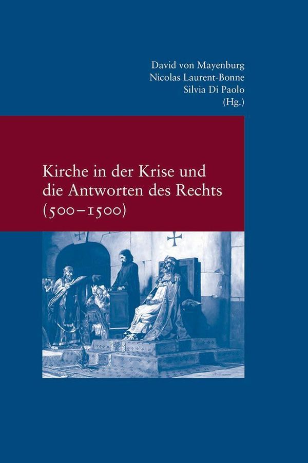 Kirche in der Krise und die Antworten des Rechts (500-1500) (Buch)
