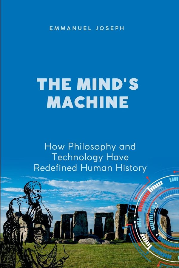 The Minds Machine, How Philosophy and Technology Have Redefined Hu...