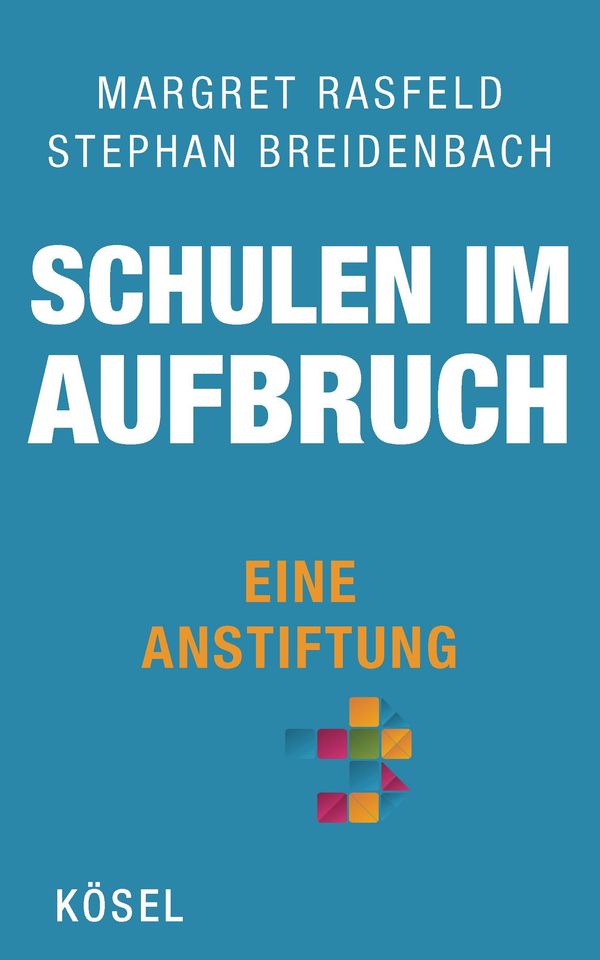 Schulen im Aufbruch - Eine Anstiftung - Margret Rasfeld (Buch)