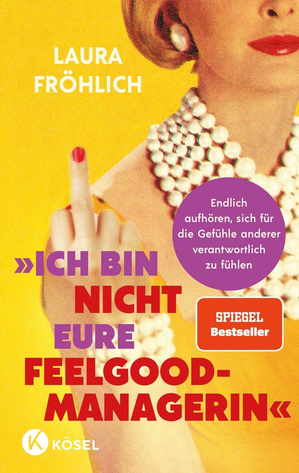 Ich bin nicht eure Feelgood-Managerin! - Laura Fröhlich (Buch)