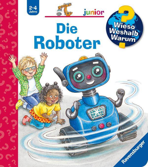 Wieso? Weshalb? Warum? junior, Band 78 - Die Roboter (Buch)