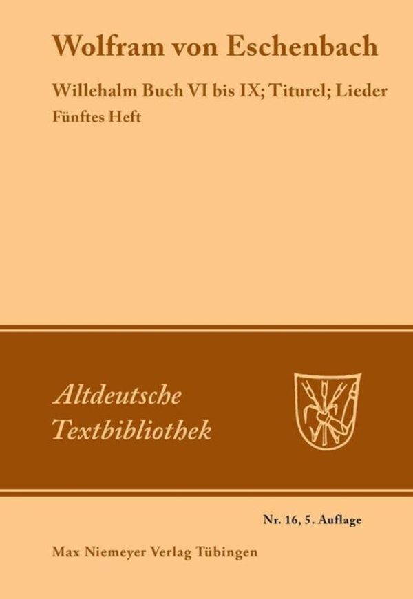 Willehalm Buch VI bis IX; Titurel; Lieder - Wolfram Von Eschenbach
