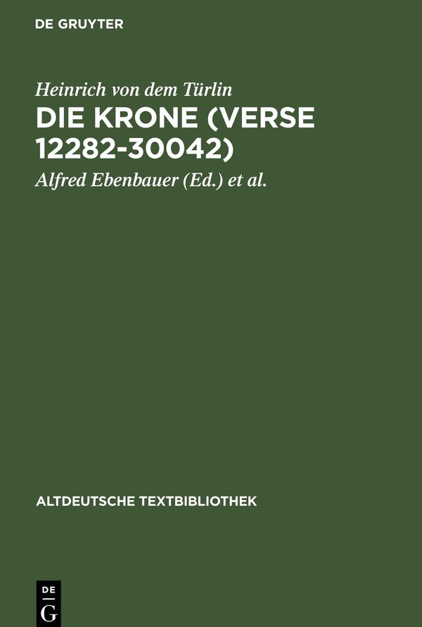 Die Krone (Verse 12282-30042) - Heinrich Von Dem Türlin (Buch)