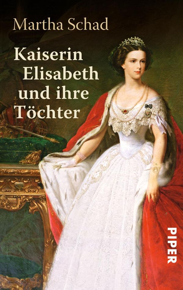 Kaiserin Elisabeth und ihre Töchter - Martha Schad (Buch)