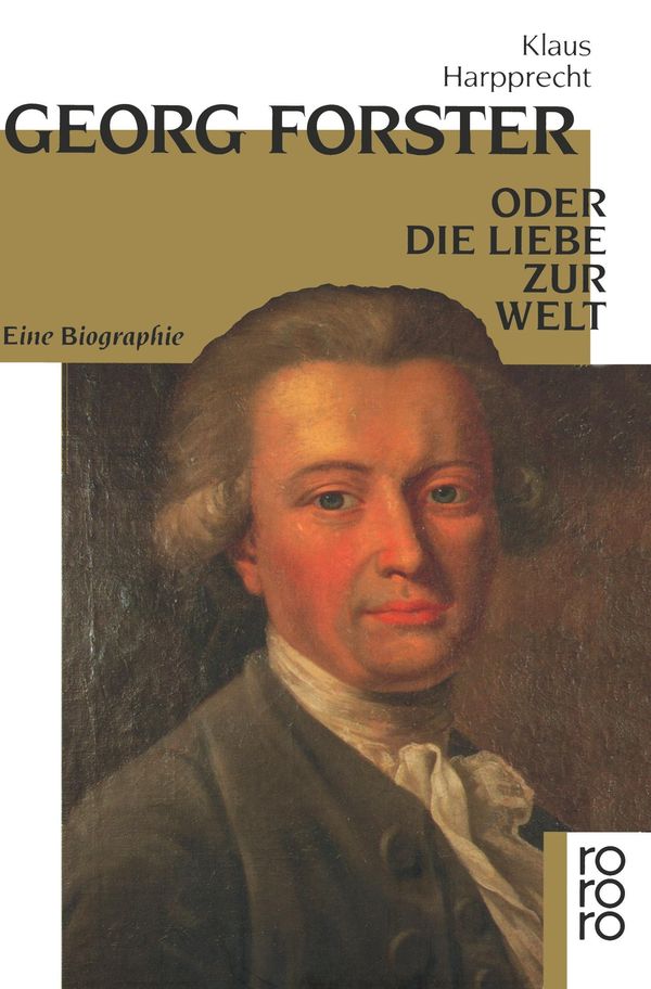 Georg Forster oder Die Liebe zur Welt - Klaus Harpprecht (Buch)