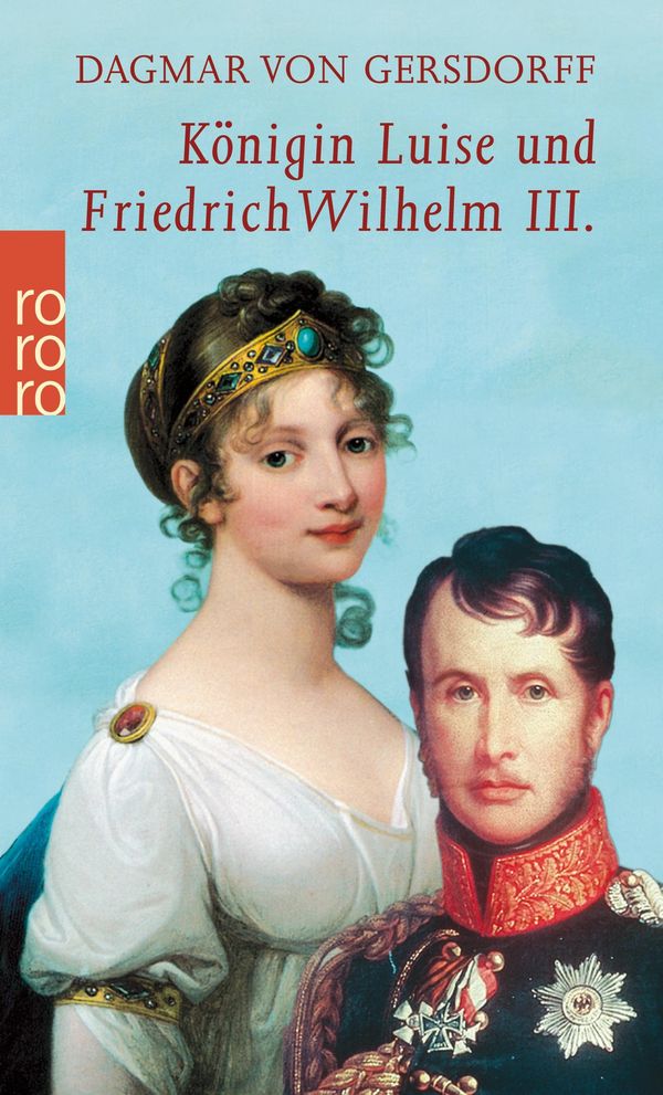 Königin Luise und Friedrich Wilhelm III. - Dagmar Von Gersdorff (Buch)