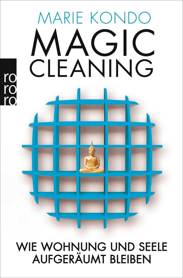 Magic Cleaning: Wie Wohnung und Seele aufgeräumt bleiben - Marie Kondo