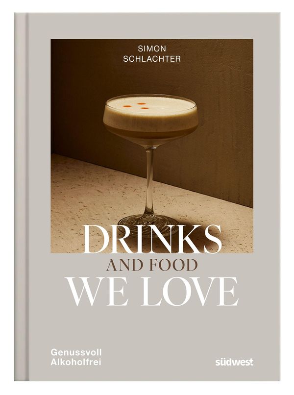 Drinks and Food we love - Simon Schlachter (Buch)