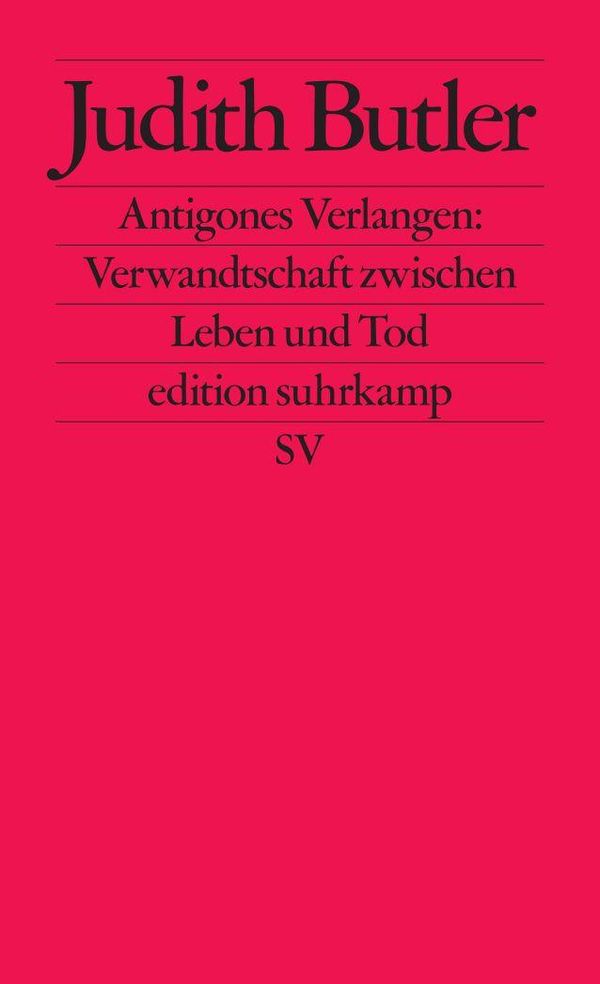 Antigones Verlangen: Verwandtschaft zwischen Leben und Tod (Buch)