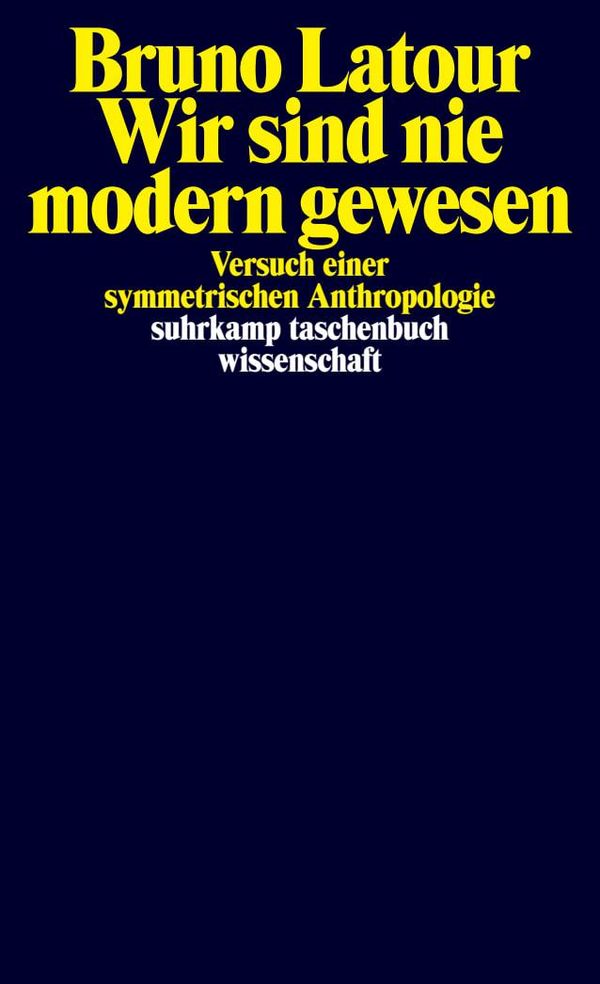 Wir sind nie modern gewesen - Bruno Latour (Buch)