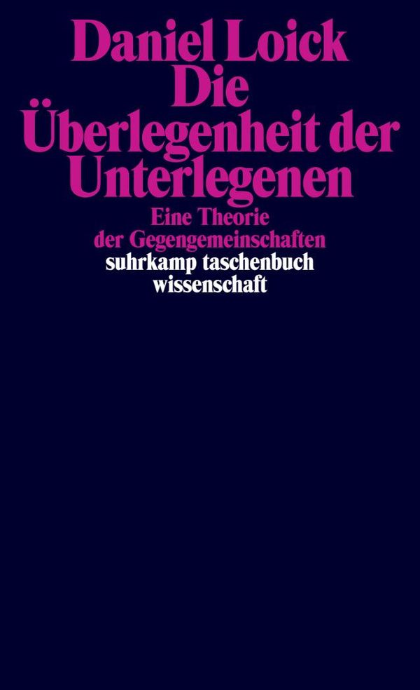 Die Überlegenheit der Unterlegenen - Daniel Loick (Buch)
