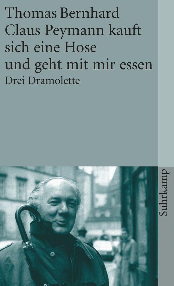 Claus Peymann kauft sich eine Hose und geht mit mir essen (Buch)