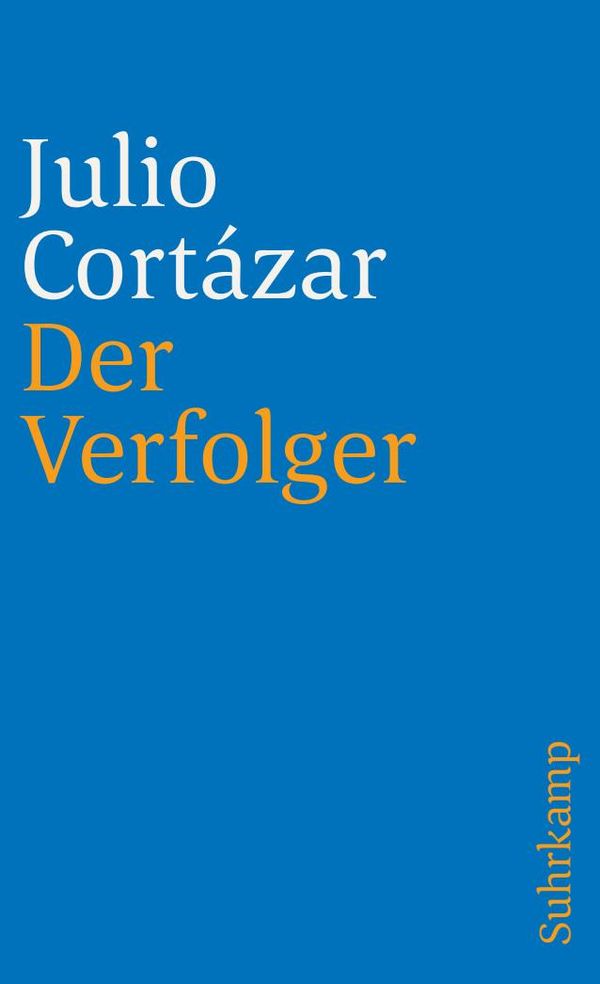 Der Verfolger - In Memoriam Charlie Parker - Julio Cortazar (Buch)