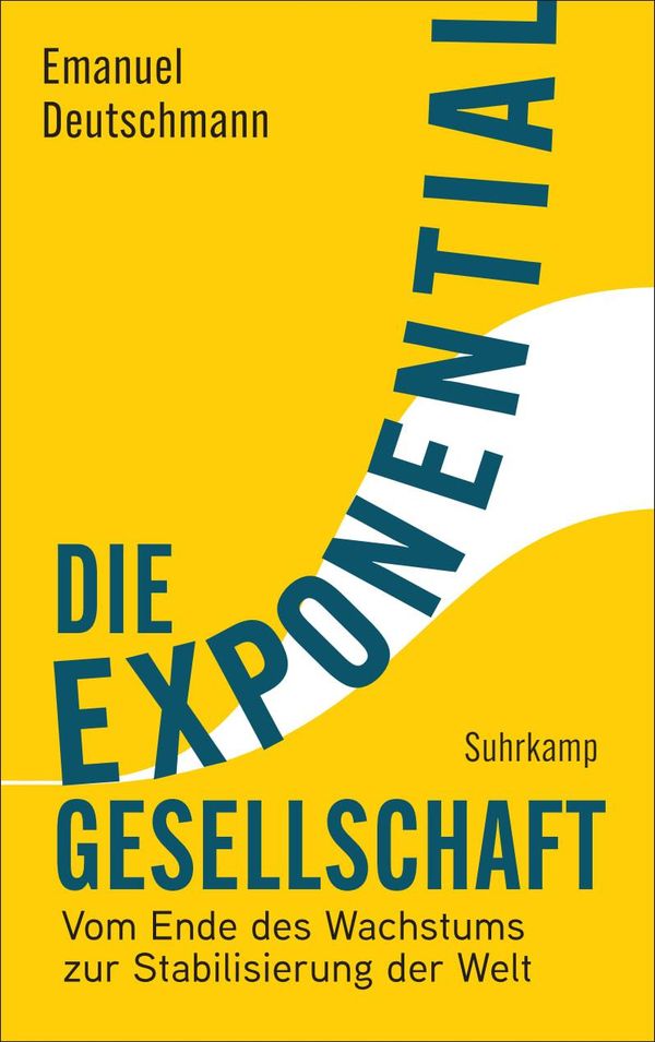Die Exponentialgesellschaft - Emanuel Deutschmann (Buch)