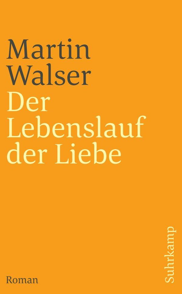 Der Lebenslauf der Liebe - Martin Walser (Buch)