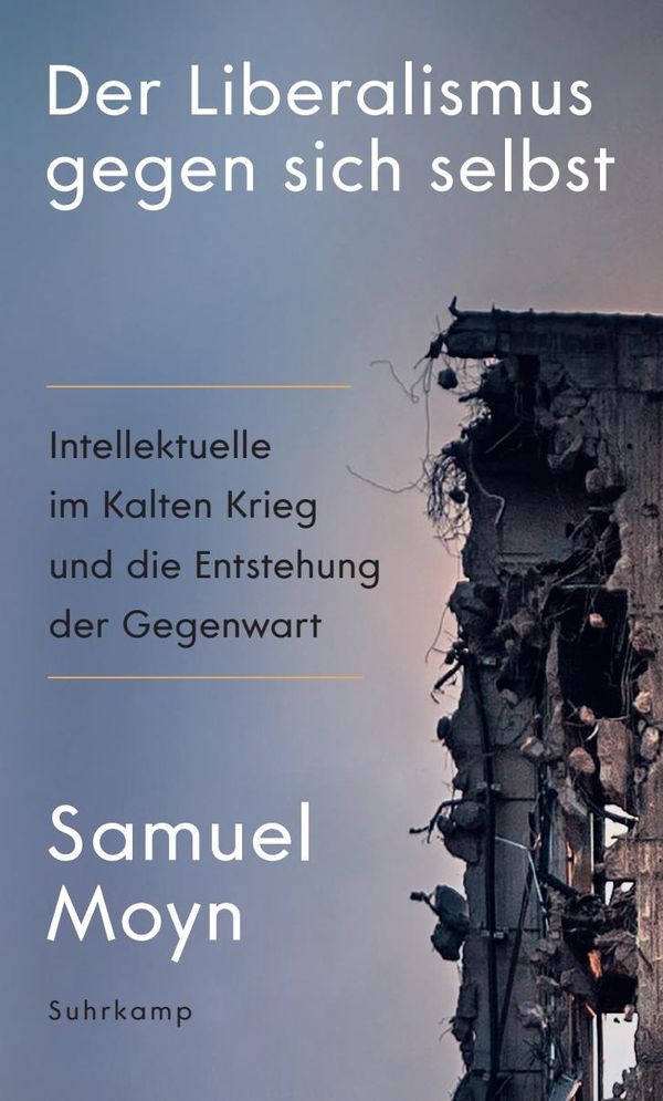 Der Liberalismus gegen sich selbst - Samuel Moyn (Buch)