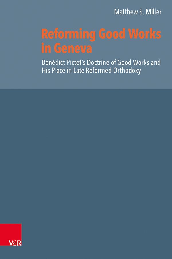 Reforming Good Works in Geneva - Matthew S. Miller (Buch)