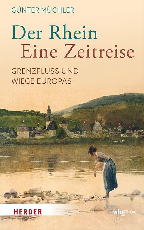 Der Rhein - eine Zeitreise - Günter Müchler (Buch)