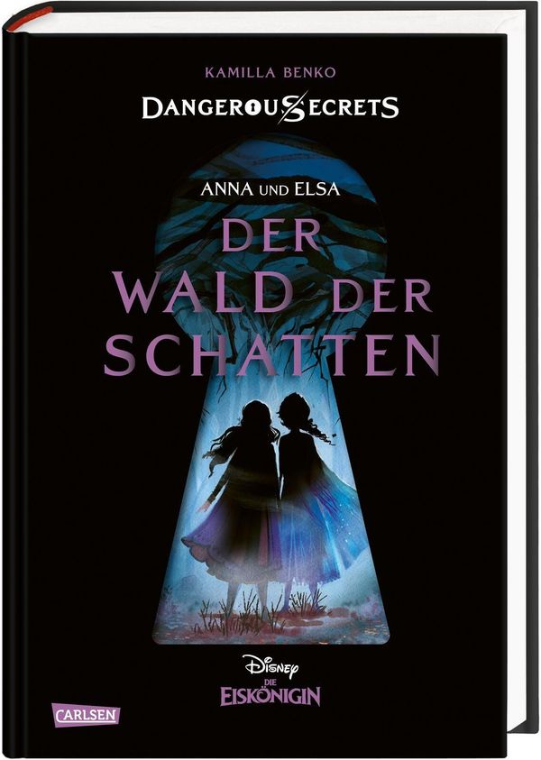 Disney - Dangerous Secrets 4: Elsa und Anna: DER WALD DER SCHATTEN ...