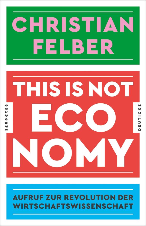 This is not economy - Christian Felber (Buch)