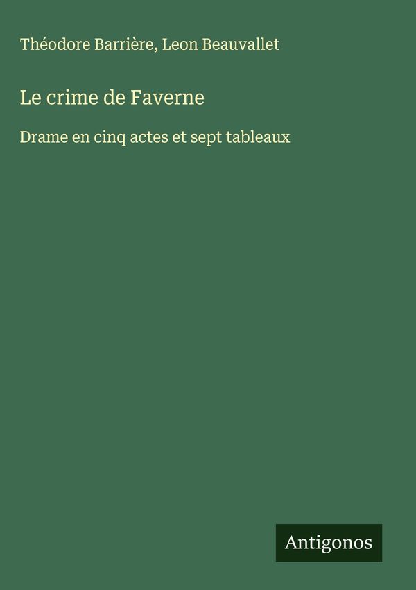 Le crime de Faverne - Théodore Barrière (Buch)