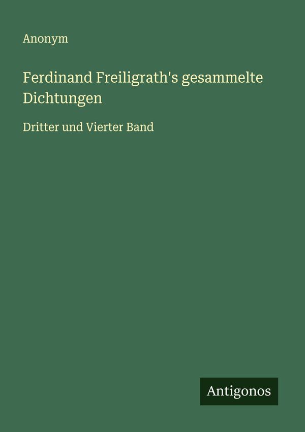 Ferdinand Freiligraths gesammelte Dichtungen - Anonym (Buch)