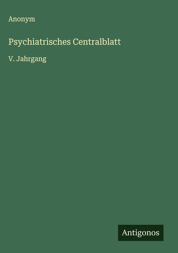 Psychiatrisches Centralblatt - Anonym (Buch)