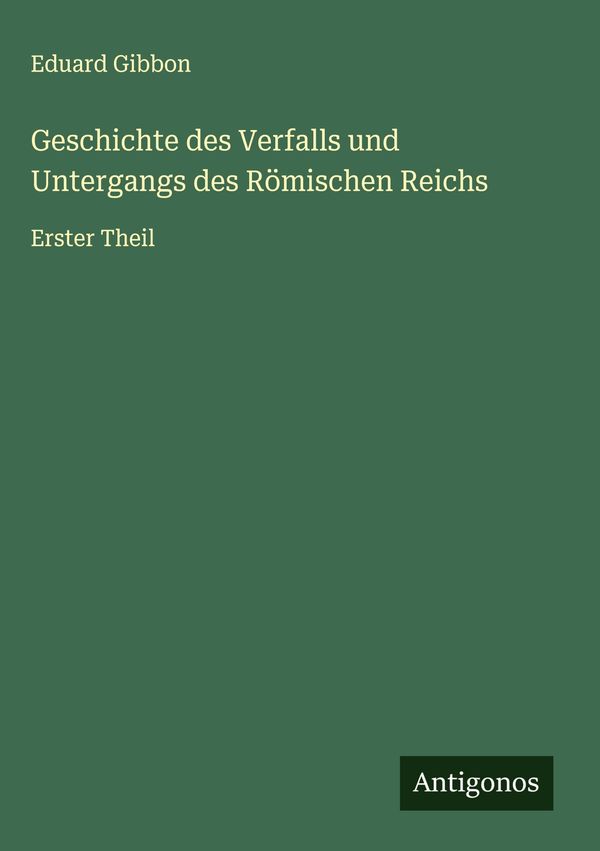 Geschichte des Verfalls und Untergangs des Römischen Reichs (Buch)
