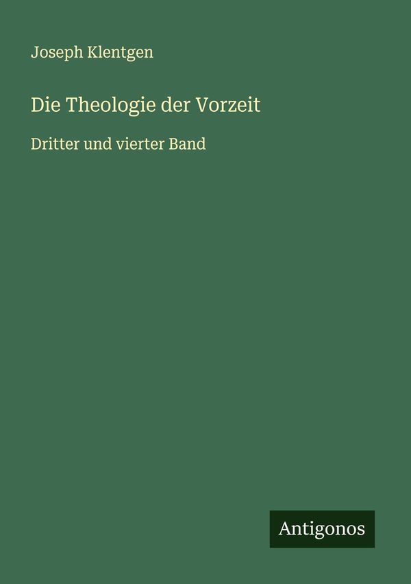 Die Theologie der Vorzeit - Joseph Klentgen (Buch)