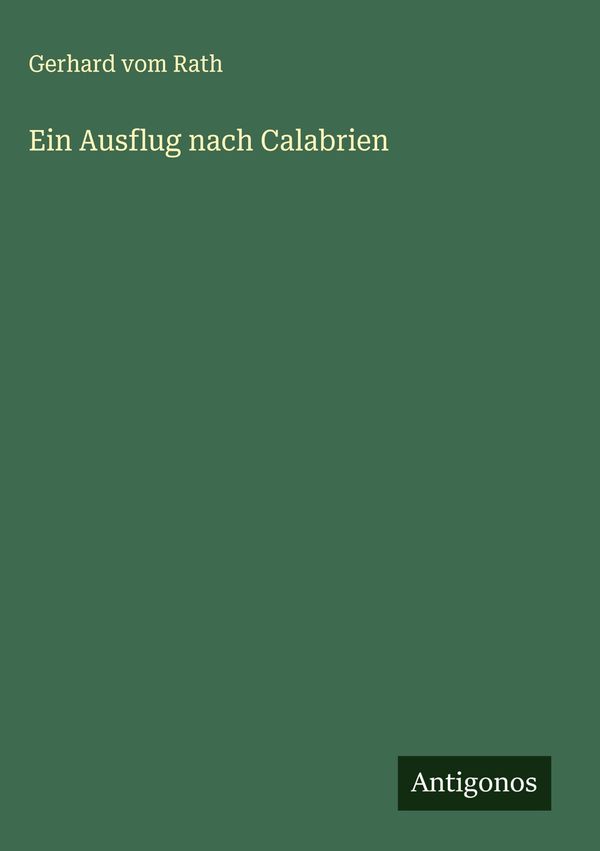 Ein Ausflug nach Calabrien - Gerhard Vom Rath (Buch)