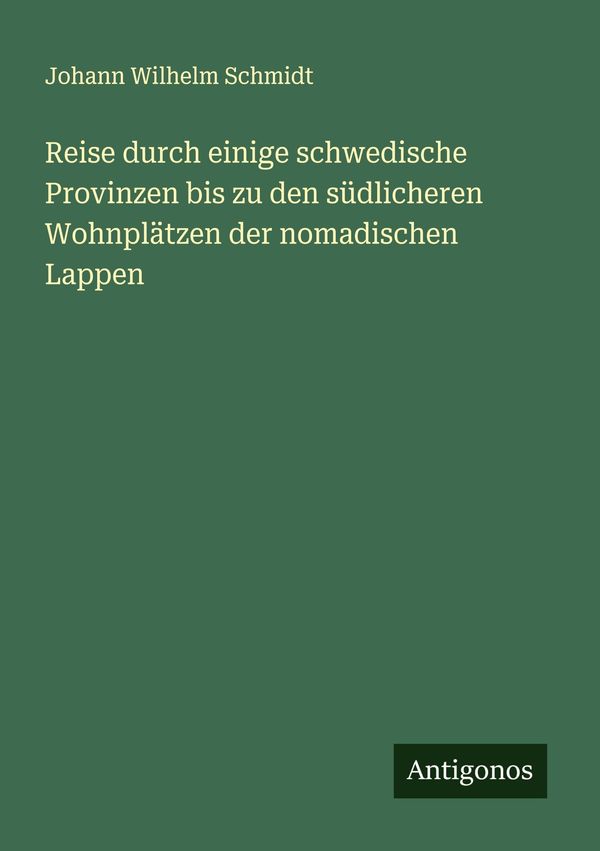 Reise durch einige schwedische Provinzen bis zu den südlicheren Woh...
