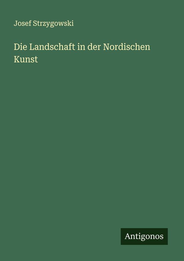 Die Landschaft in der Nordischen Kunst - Josef Strzygowski (Buch)