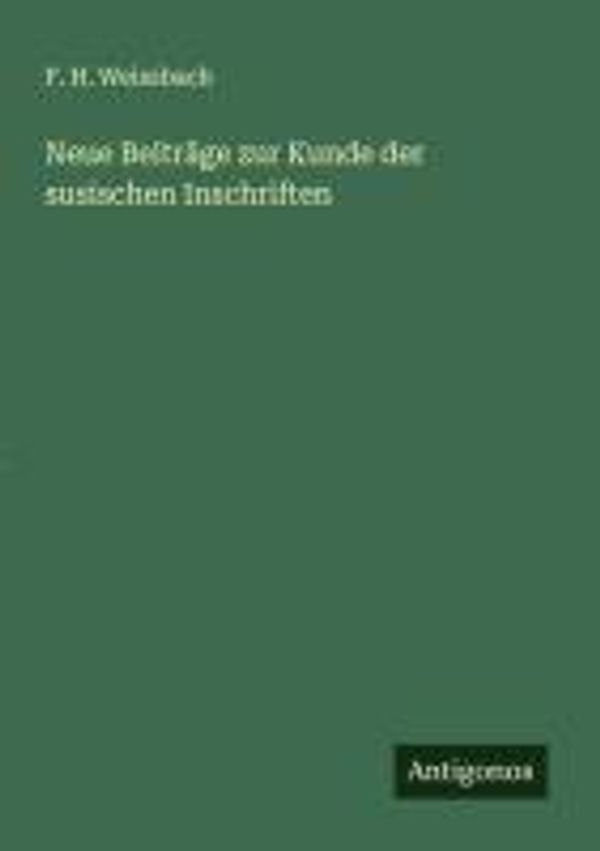 Neue Beiträge zur Kunde der susischen Inschriften - F. H. Weissbach