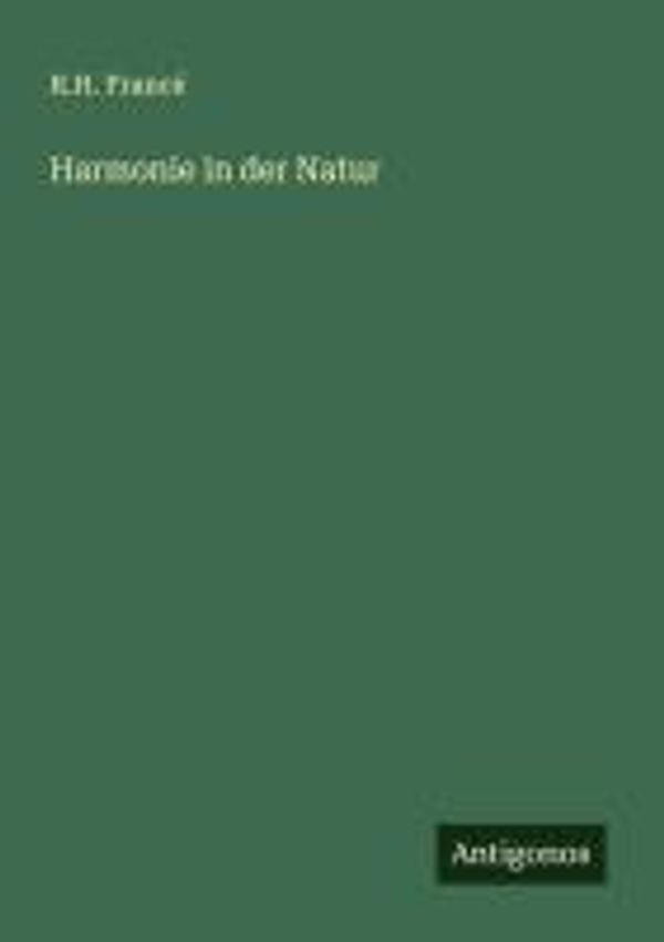 Harmonie in der Natur - R. H. Francé (Buch)