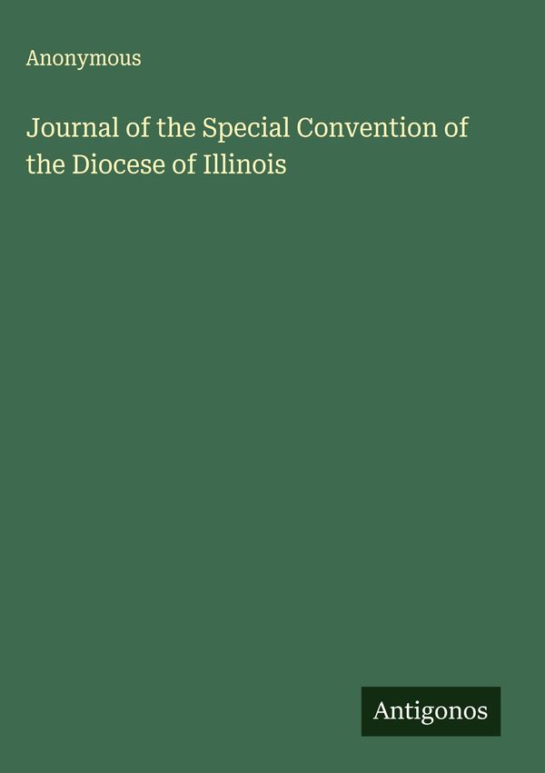 Journal of the Special Convention of the Diocese of Illinois (Buch)