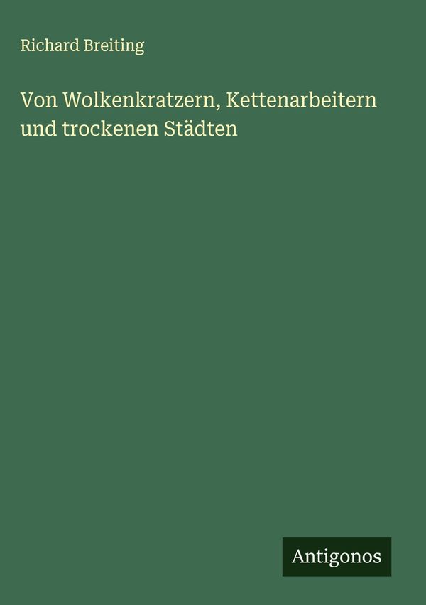 Von Wolkenkratzern, Kettenarbeitern und trockenen Städten (Buch)
