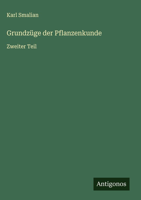 Grundzüge der Pflanzenkunde - Karl Smalian (Buch)