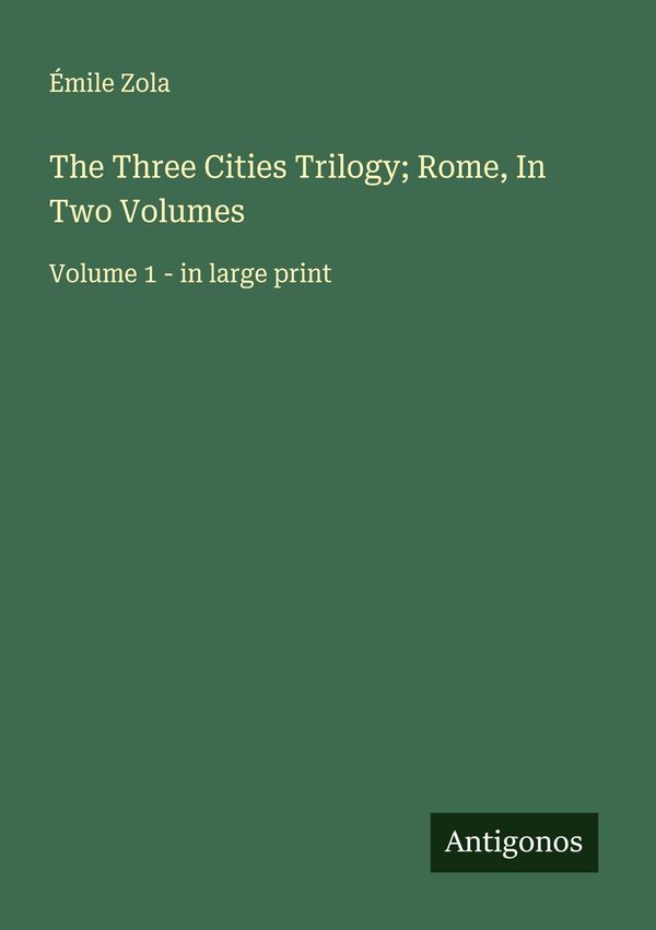 The Three Cities Trilogy; Rome, In Two Volumes - Émile Zola (Buch)