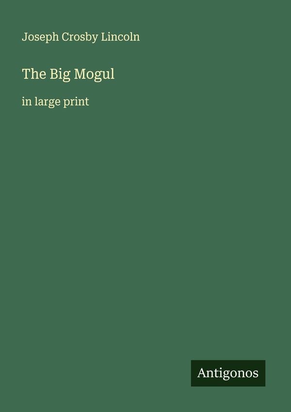 The Big Mogul - Joseph Crosby Lincoln (Buch)