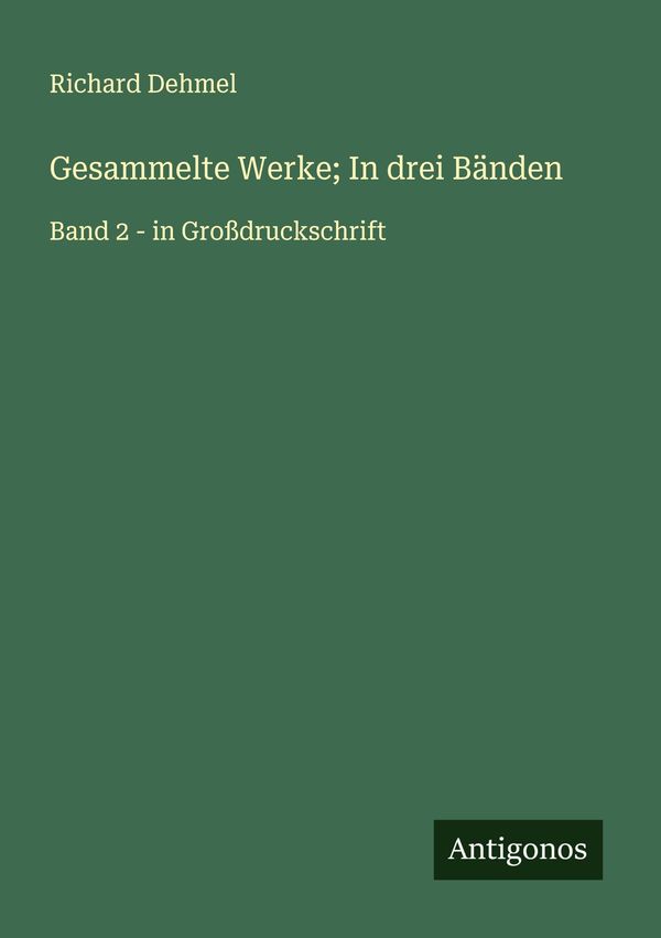Gesammelte Werke; In drei Bänden - Richard Dehmel (Buch)