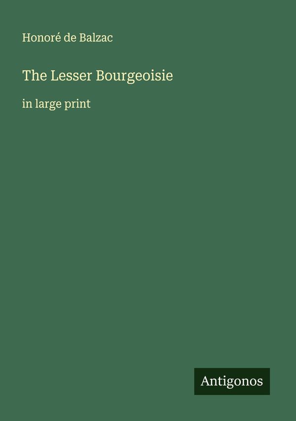 The Lesser Bourgeoisie - Honoré de Balzac (Buch)